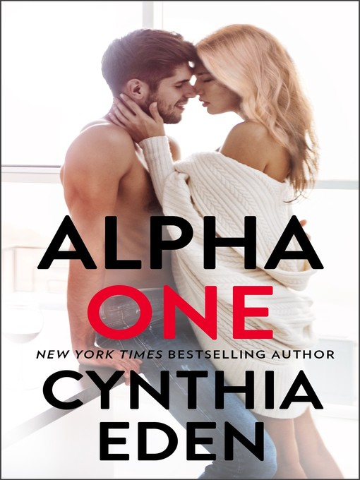 Title details for Alpha One by Cynthia Eden - Available